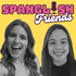 Spanglish Friends - Beginners Spanish Podcast