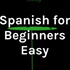 Spanish for Beginners Easy