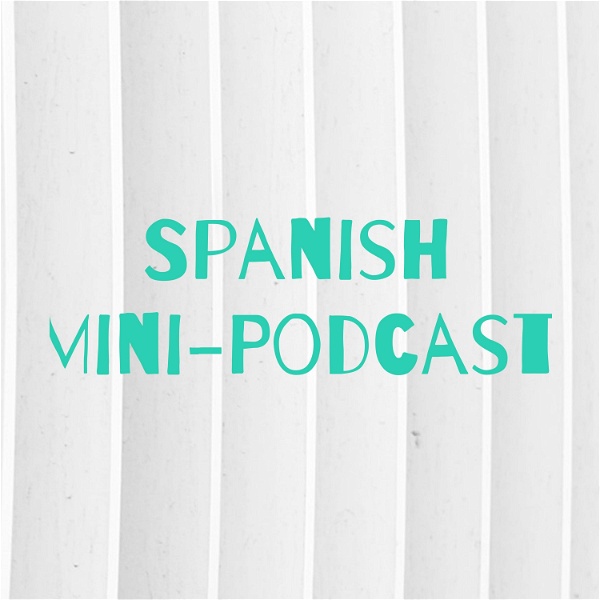 Artwork for Spanish Mini-Podcast