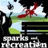 Sparks and Recreation