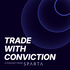 Trade with Conviction