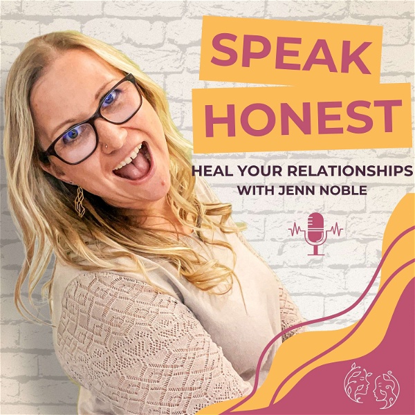 Artwork for Speak Honest: Relationship advice for women who are struggling with heartbreak, attachment styles, & trauma