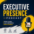 Speak Like a Leader: Executive Presence for High-Stakes Moments