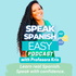 Speak Spanish Easy Podcast