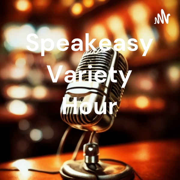 Artwork for Speakeasy Variety Hour