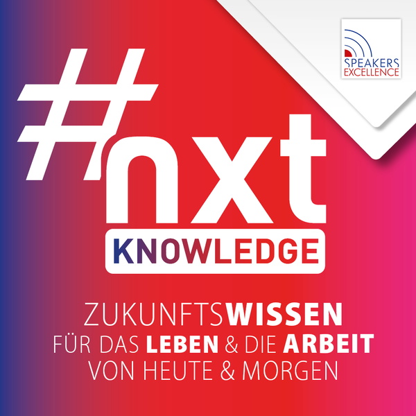 Artwork for #nxtKNOWLEDGE Podcast POWERD BY Speakers Excellence