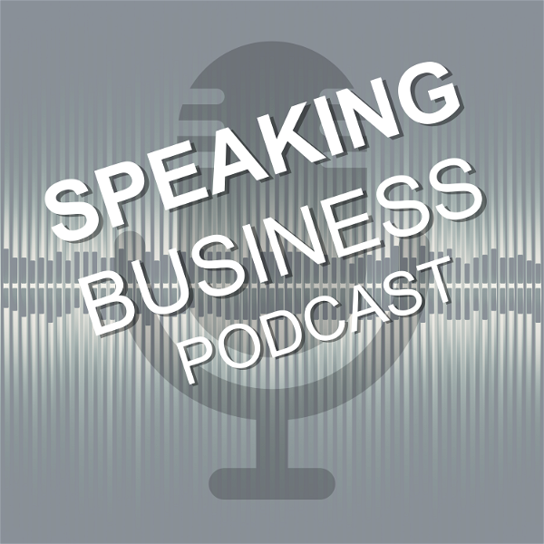 Artwork for Speaking Business podcast