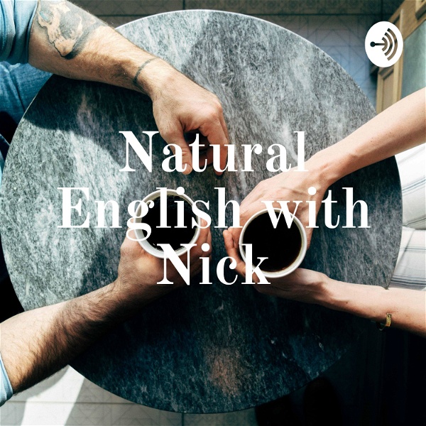 Artwork for Natural English with Nick