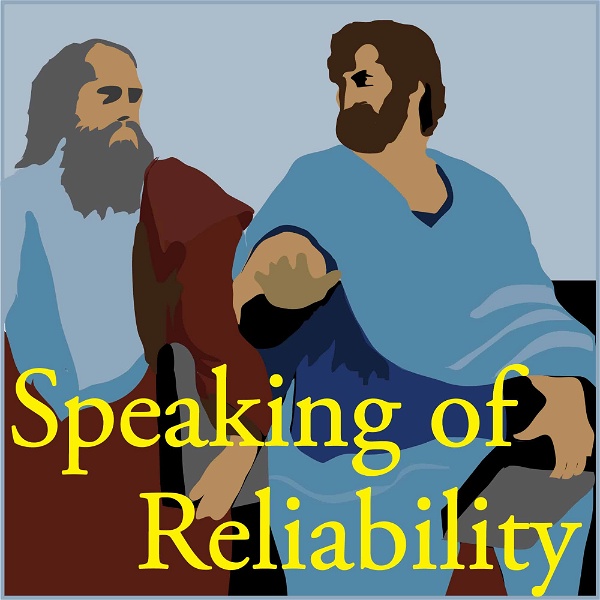 Artwork for Speaking Of Reliability: Friends Discussing Reliability Engineering Topics
