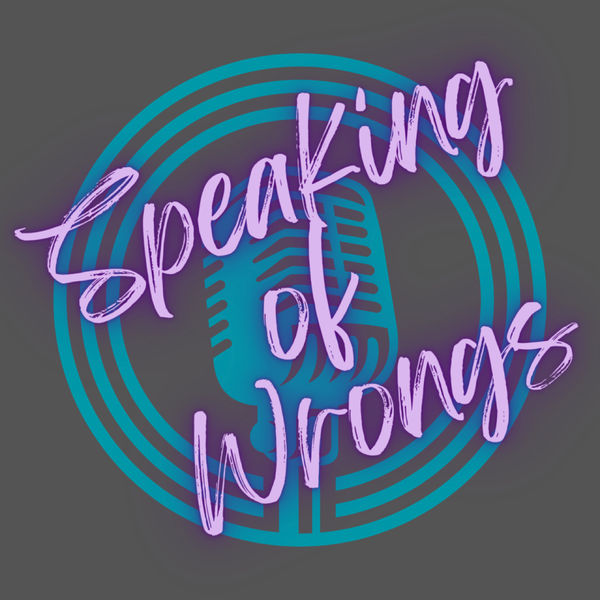 Artwork for Speaking of Wrongs