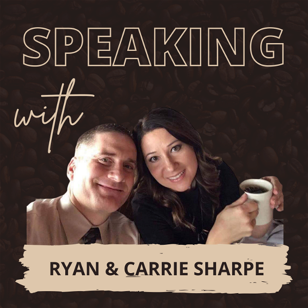 Artwork for Speaking with Ryan & Carrie Sharpe