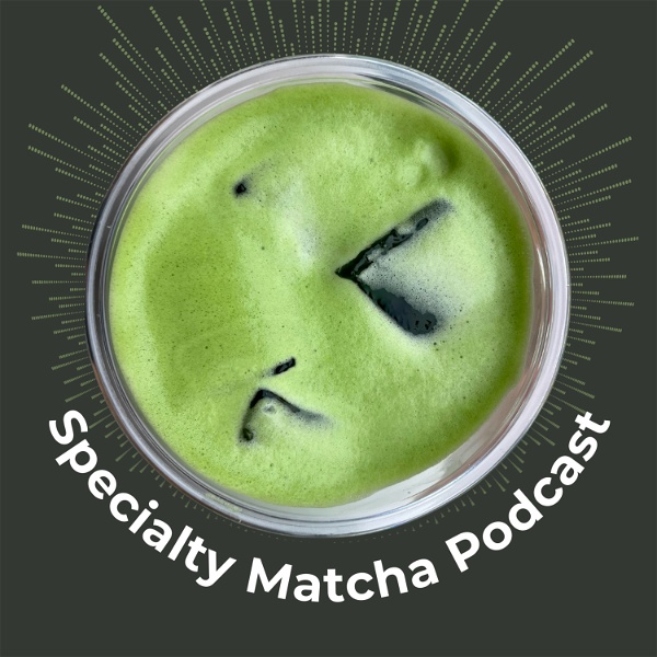 Artwork for Specialty Matcha Podcast