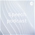 Speech podcast