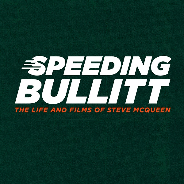 Artwork for Speeding Bullitt: The Life and Films of Steve McQueen