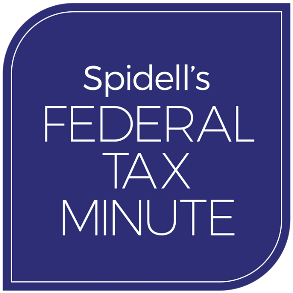 Artwork for Spidell's Federal Tax Minute