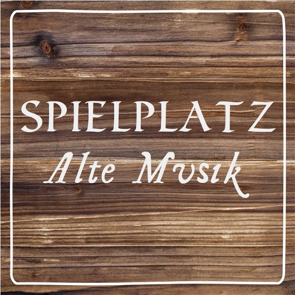 Artwork for Spielplatz Alte Musik