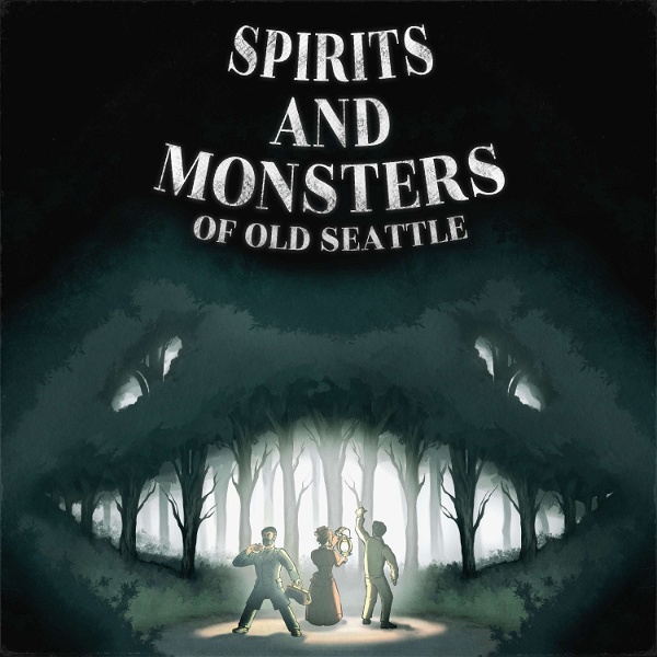 Artwork for Spirits and Monsters of Old Seattle