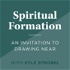 Spiritual Formation: An Invitation to Drawing Near