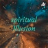 spiritual Illusion