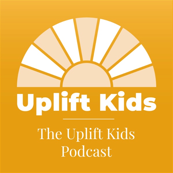 Artwork for The Uplift Kids Podcast