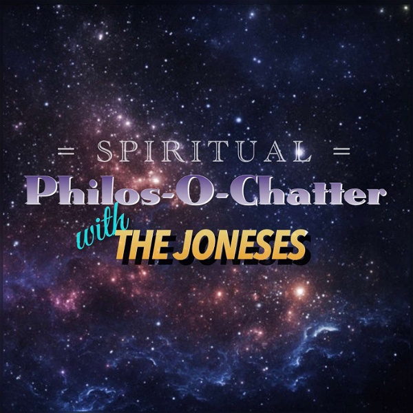 Artwork for Spiritual Philos-O-Chatter with the Joneses