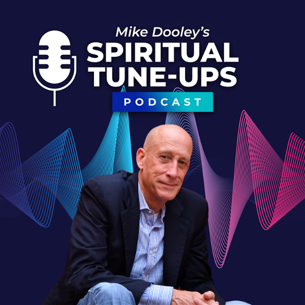 Artwork for Mike Dooley's Spiritual Tune-Ups Podcast
