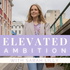 Elevated Ambition with Sarah Lilly