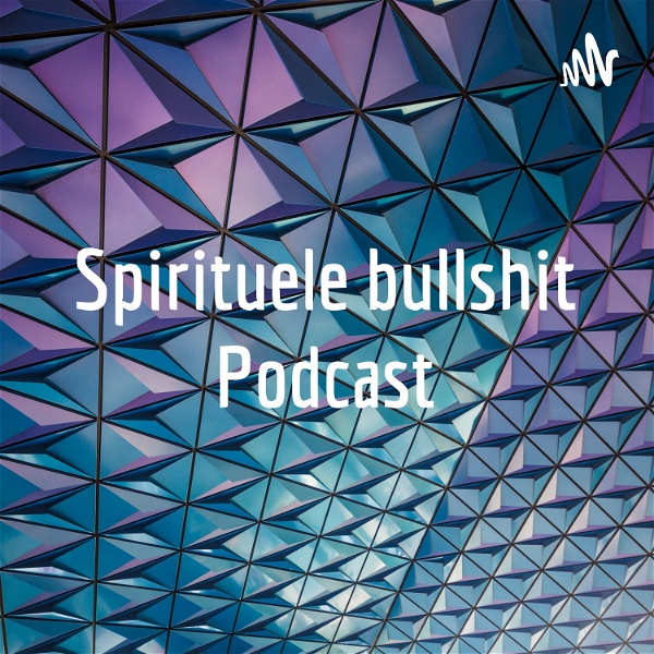 Artwork for Spirituele bullshit Podcast