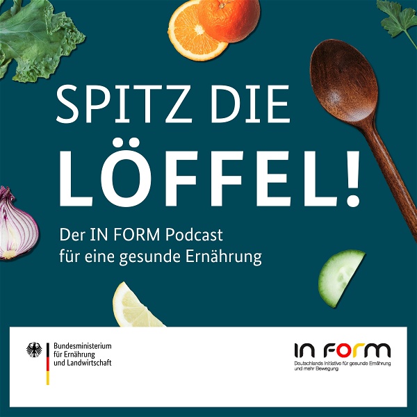Artwork for SPITZ DIE LÖFFEL! Der IN FORM Podcast für eine gesunde Ernährung