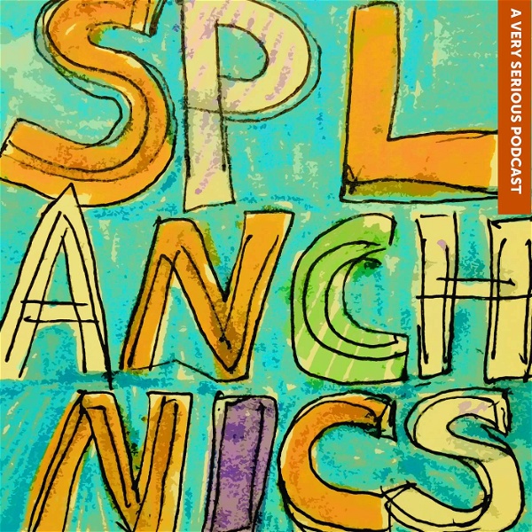 Artwork for SPLANCHNICS: The Society for the Preservation of Literature, the Arts, Numinosity, Culture, Humor, Nerdiness, Inspiration, Cr