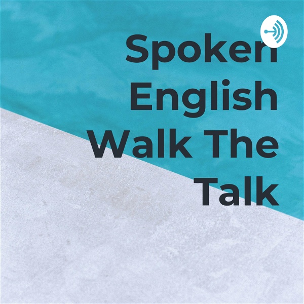 Artwork for Spoken English Walk The Talk