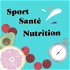 Sport Santé Nutrition Podcast