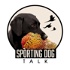 Sporting Dog Talk
