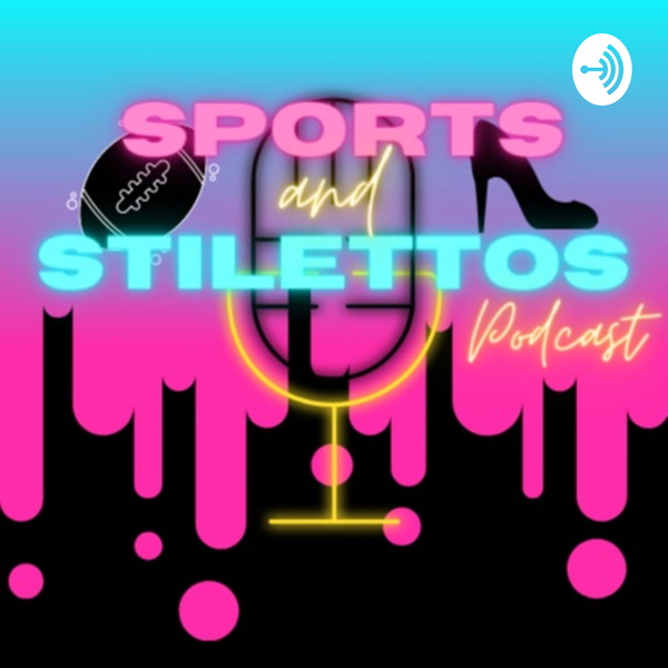 Artwork for Sports and Stilettos Podcast