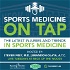 Sports Medicine on Tap