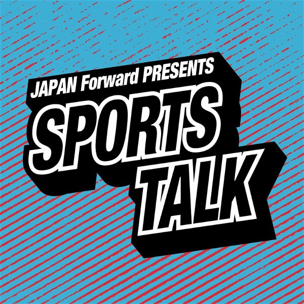 Artwork for Sports Talk presented by JAPAN Forward