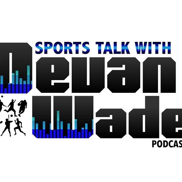 Artwork for Sports Talk With Devan Wade