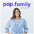 Pop Family Podcast
