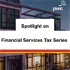 Spotlight on Financial Services Tax Series 1