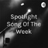 Spotlight Song Of The Week