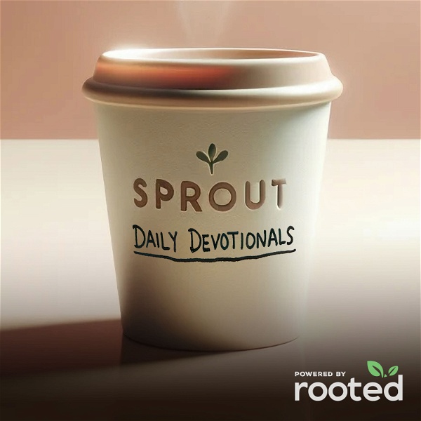 Artwork for Sprout: A Daily Devotional Podcast