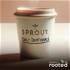 Sprout: A Daily Devotional Podcast