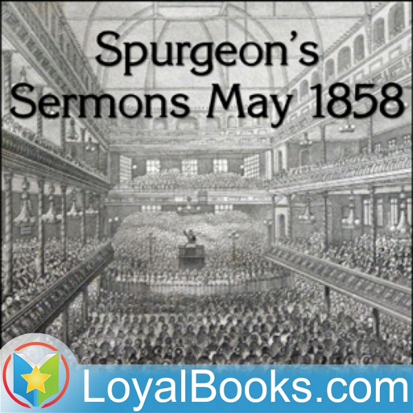 Artwork for Spurgeon's Sermons May 1858 by Charles Spurgeon