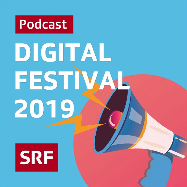 Artwork for SRF-Podcast vom «Digital Festival» 2019