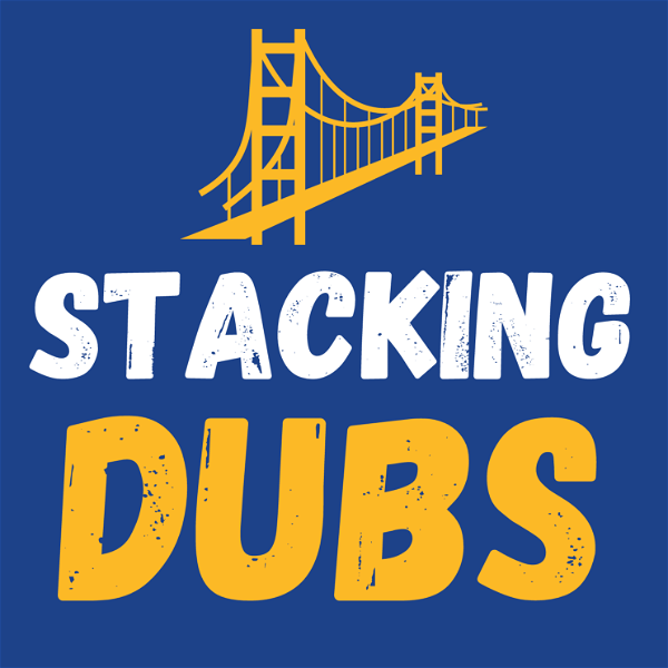 Artwork for Stacking Dubs: A Golden State Warriors Podcast