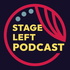 Stage Left Podcast