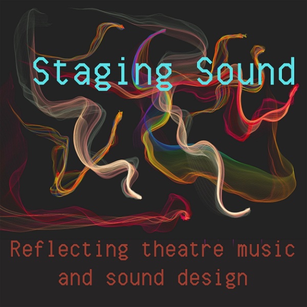 Artwork for Staging Sound. Reflecting theatre music and sound design