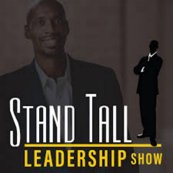 Artwork for STAND TALL LEADERSHIP SHOW