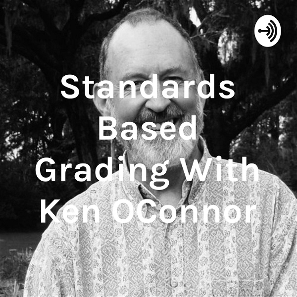 Artwork for Standards Based Grading With Ken O'Connor