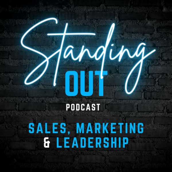 Artwork for Standing Out: A Podcast About Sales, Marketing and Leadership